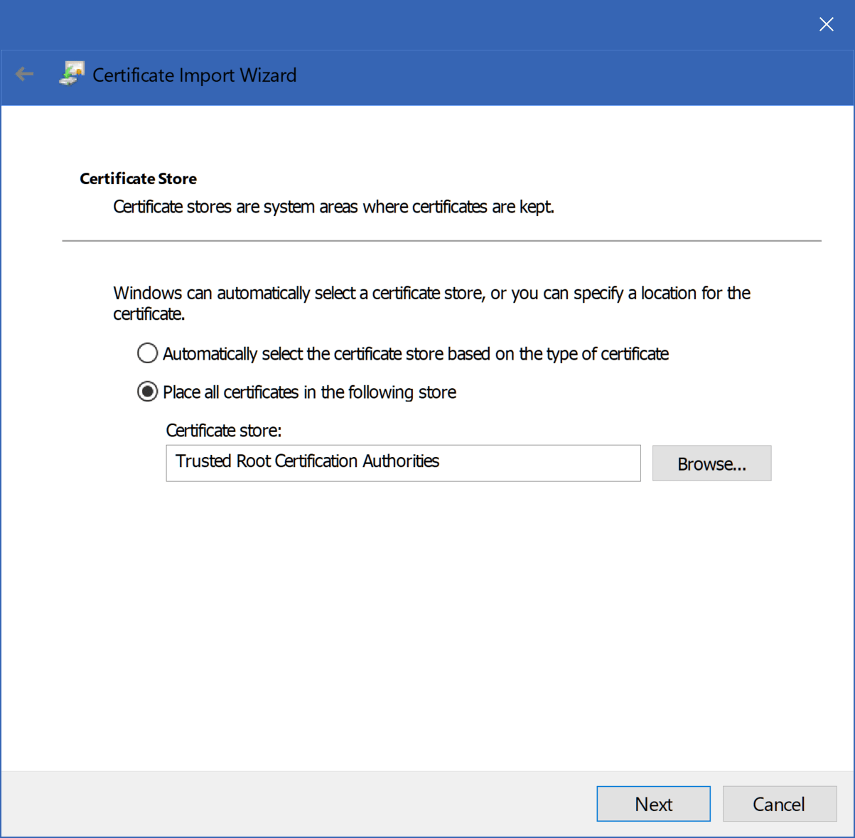 Windows 10 Certificate Import Wizard - place the certificate in The Trusted Root Certification Authorities store